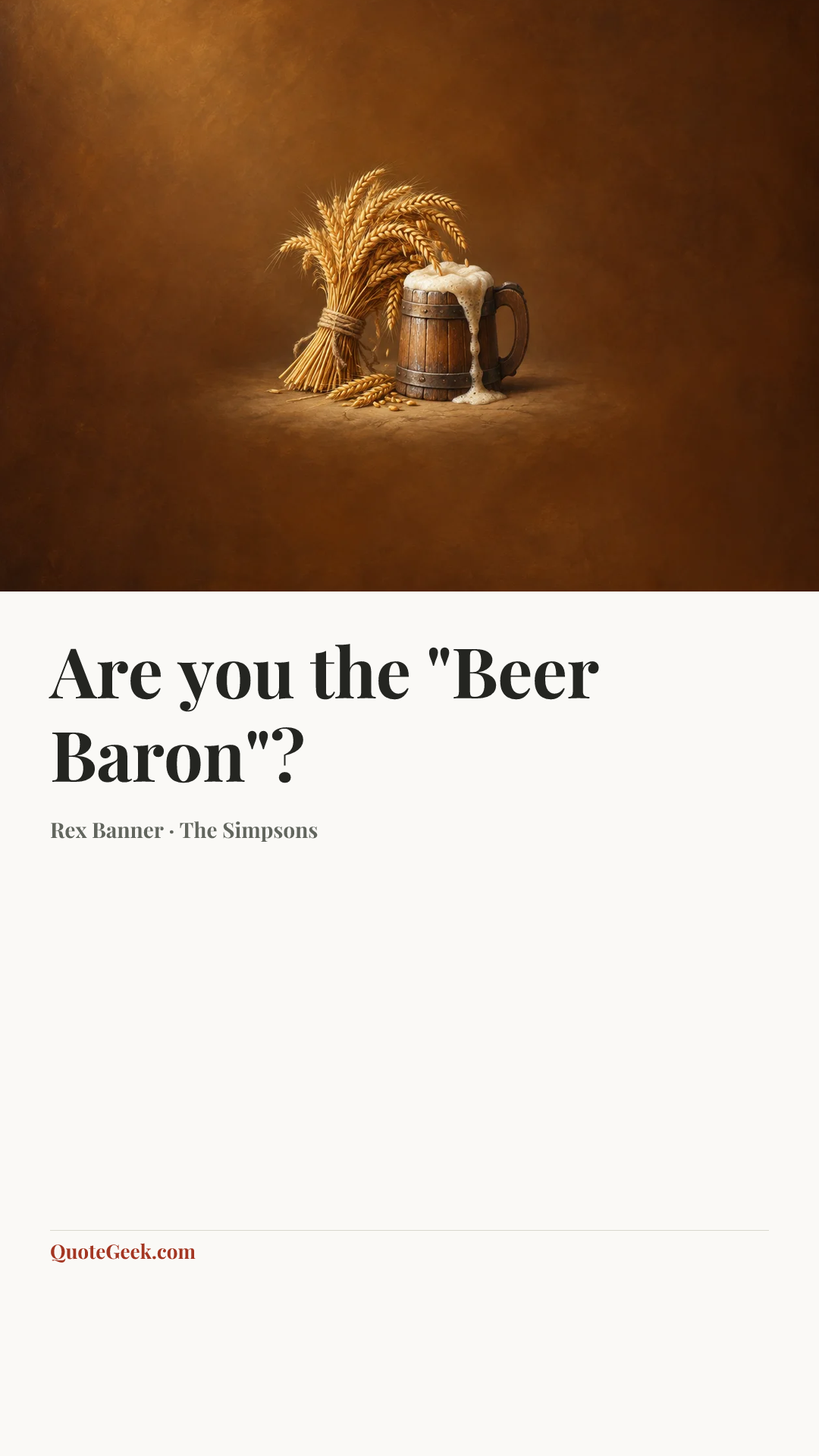 “Are you the "Beer Baron"?” — Rex Banner · The Simpsons. Illustrated QuoteGeek card.