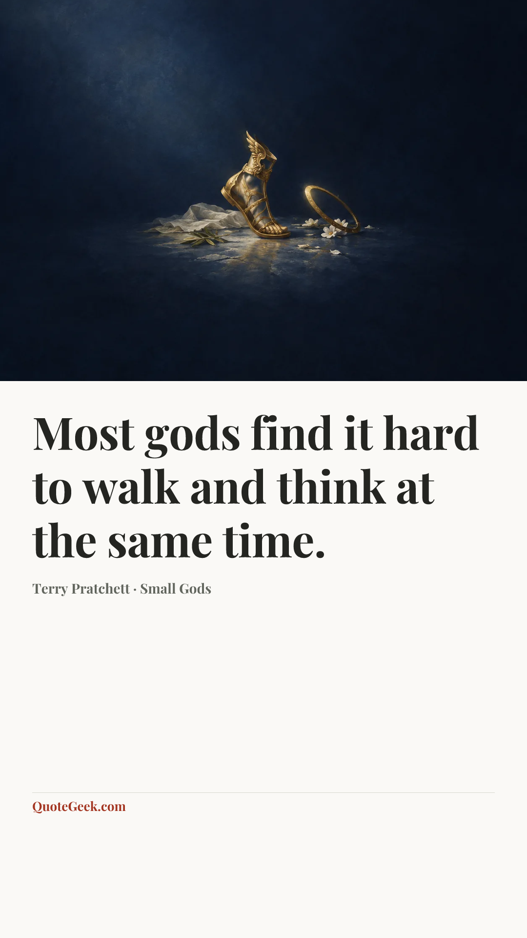 “Most gods find it hard to walk and think at the same time.” — Terry Pratchett · Small Gods. Illustrated QuoteGeek card.