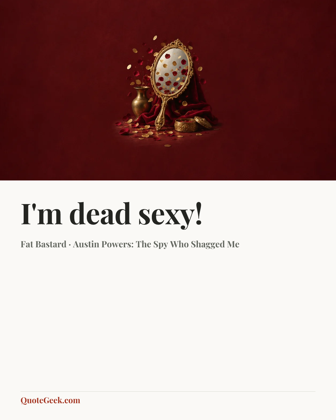“I'm dead sexy!” — Fat Bastard · Austin Powers: The Spy Who Shagged Me. Illustrated QuoteGeek card.