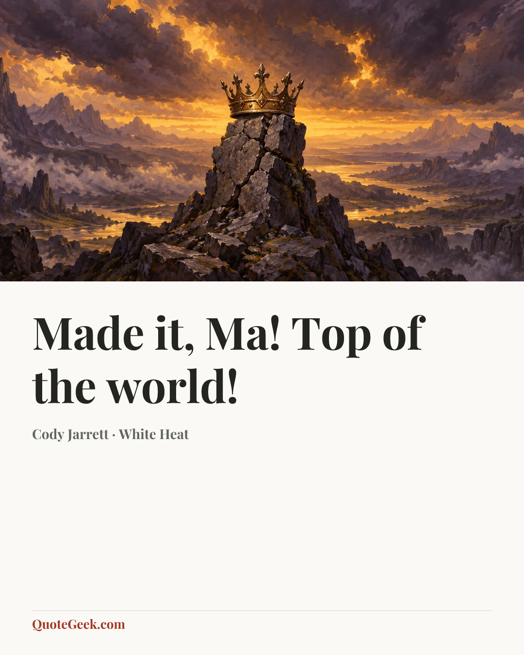 “Made it, Ma! Top of the world!” — Cody Jarrett · White Heat. Illustrated QuoteGeek card.