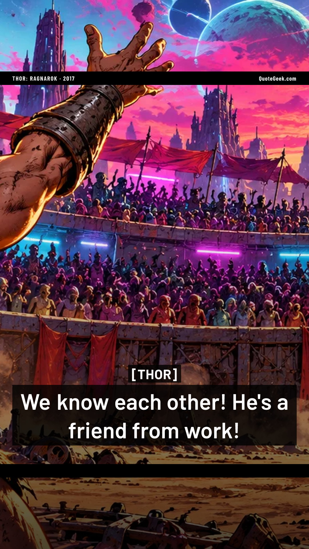 “We know each other! He's a friend from work!” — Thor · Thor: Ragnarok. Illustrated QuoteGeek card.