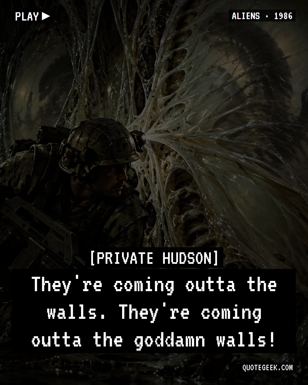 “They're coming outta the walls. They're coming outta the goddamn walls!” — Private Hudson · Aliens. Illustrated QuoteGeek card.