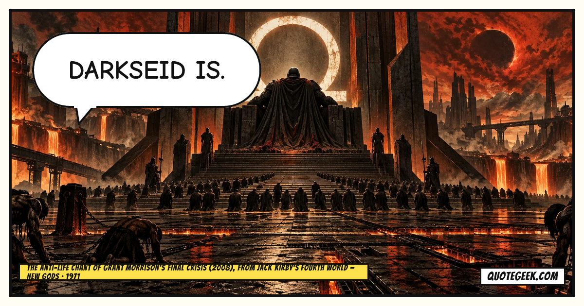 “Darkseid is.” — The Anti-Life chant of Grant Morrison's Final Crisis (2008), from Jack Kirby's Fourth World · New Gods. Illustrated QuoteGeek card.