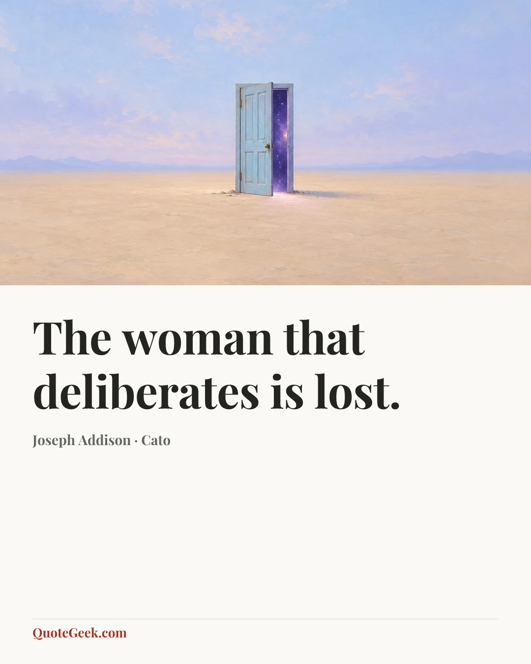 “The woman that deliberates is lost.” — Joseph Addison · Cato. Illustrated QuoteGeek card.