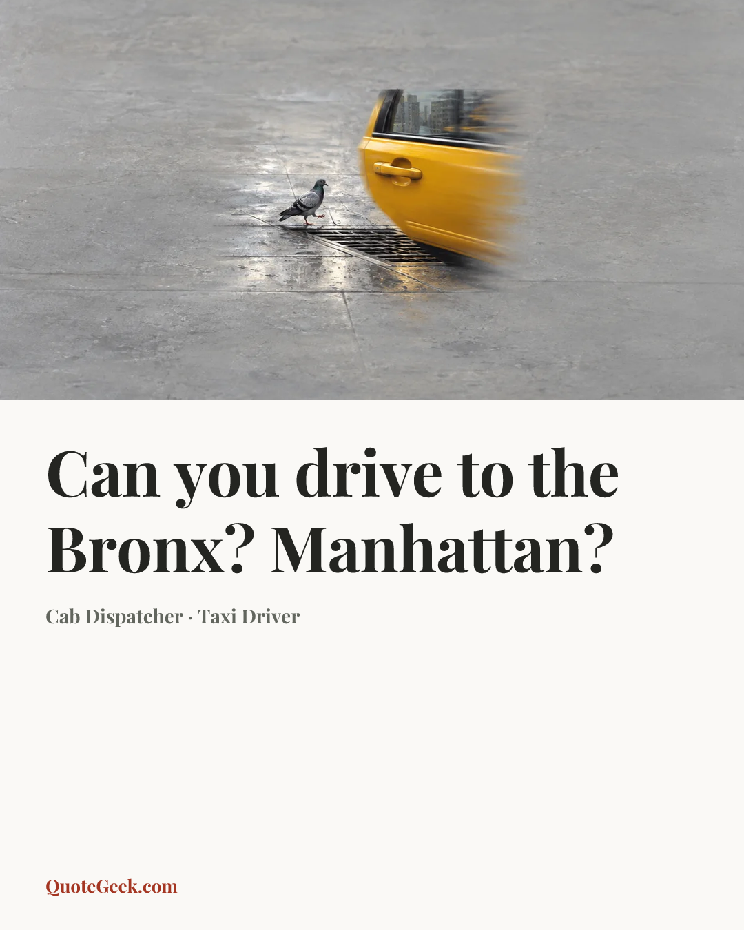 “Can you drive to the Bronx? Manhattan?” — Cab Dispatcher · Taxi Driver. Illustrated QuoteGeek card.