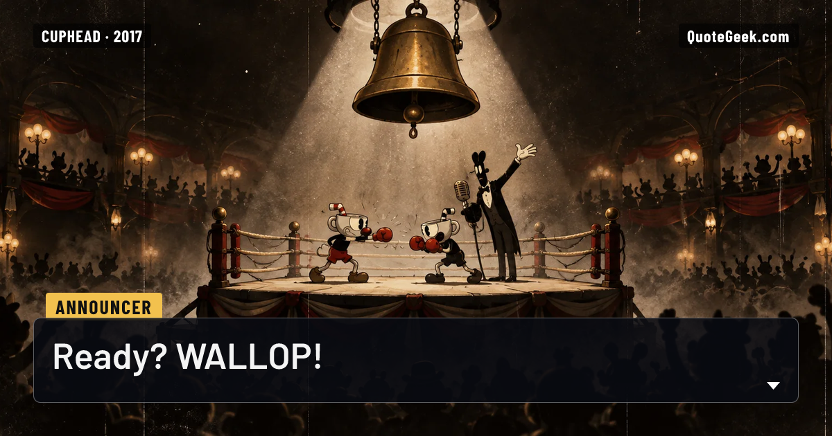 “Ready? WALLOP!” — Announcer · Cuphead. Illustrated QuoteGeek card.