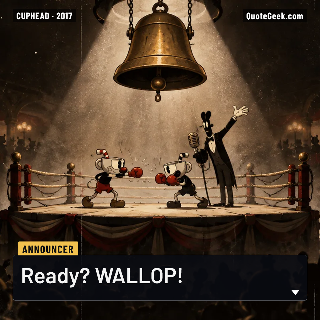 “Ready? WALLOP!” — Announcer · Cuphead. Illustrated QuoteGeek card.
