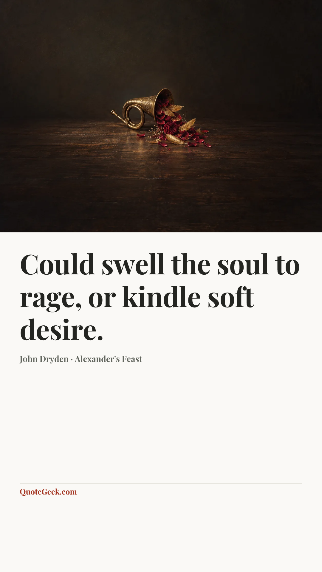 “Could swell the soul to rage, or kindle soft desire.” — John Dryden · Alexander's Feast. Illustrated QuoteGeek card.