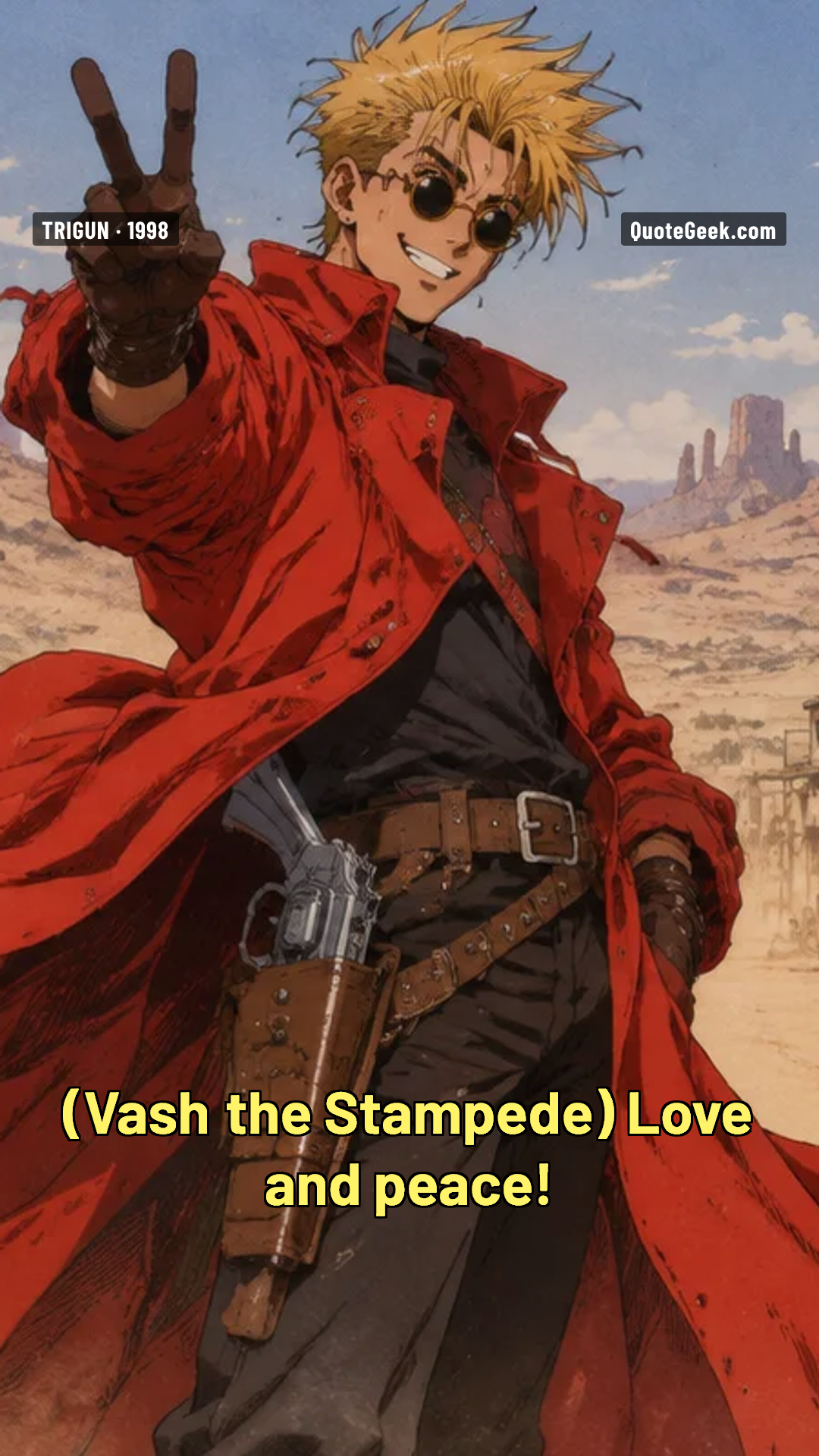 “Love and peace!” — Vash the Stampede · Trigun. Illustrated QuoteGeek card.