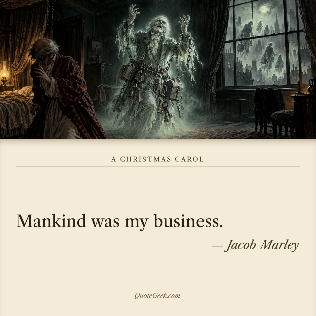 “Mankind was my business.” — Jacob Marley · A Christmas Carol. Illustrated QuoteGeek card.