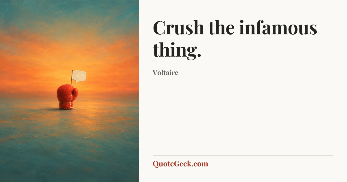 “Crush the infamous thing.” — Voltaire. Illustrated QuoteGeek card.