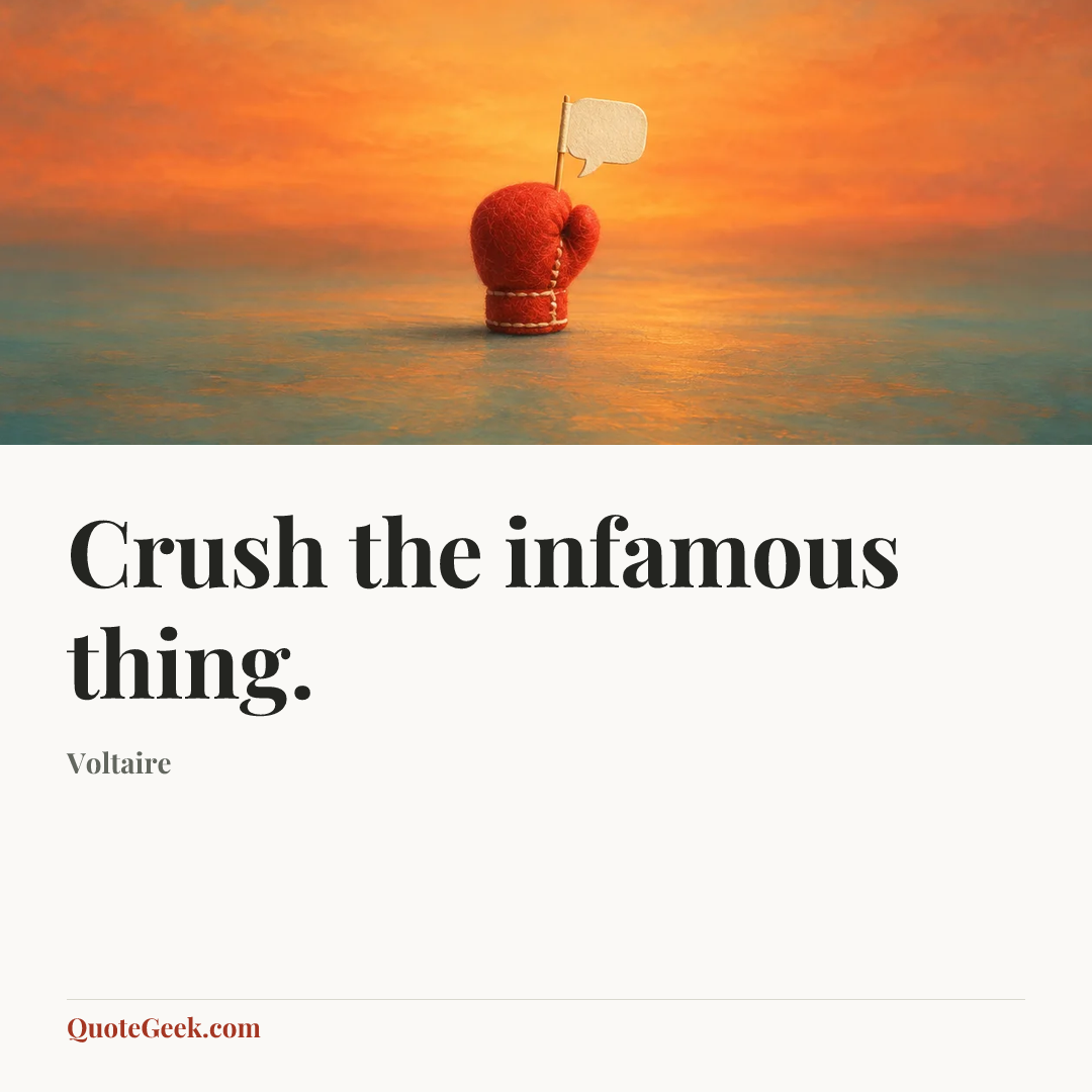 “Crush the infamous thing.” — Voltaire. Illustrated QuoteGeek card.