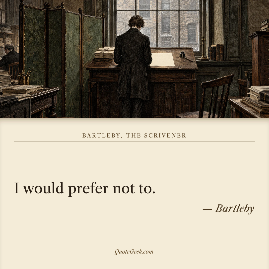 “I would prefer not to.” — Bartleby · Bartleby, the Scrivener. Illustrated QuoteGeek card.