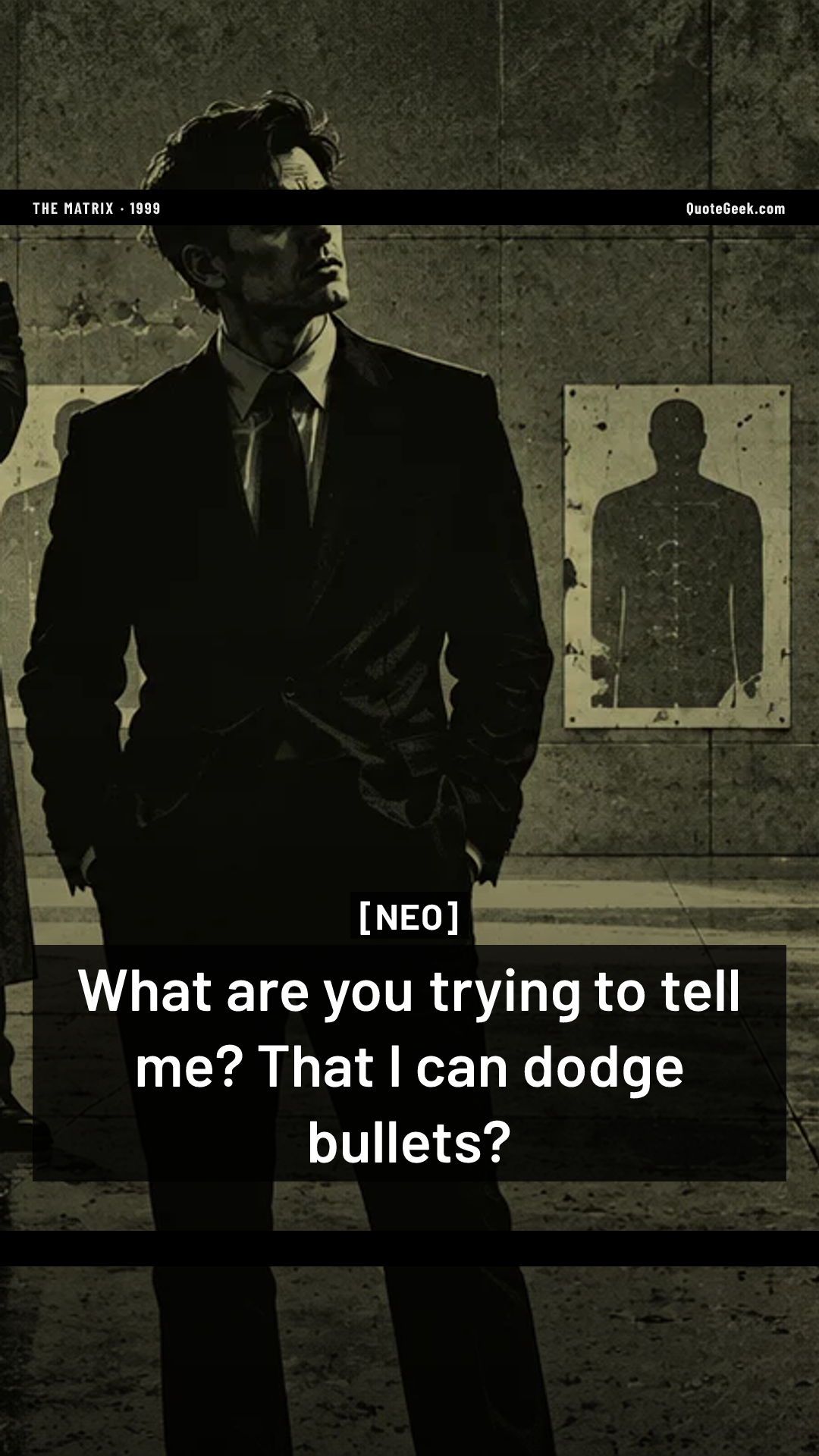 “What are you trying to tell me? That I can dodge bullets?” — Neo · The Matrix. Illustrated QuoteGeek card.