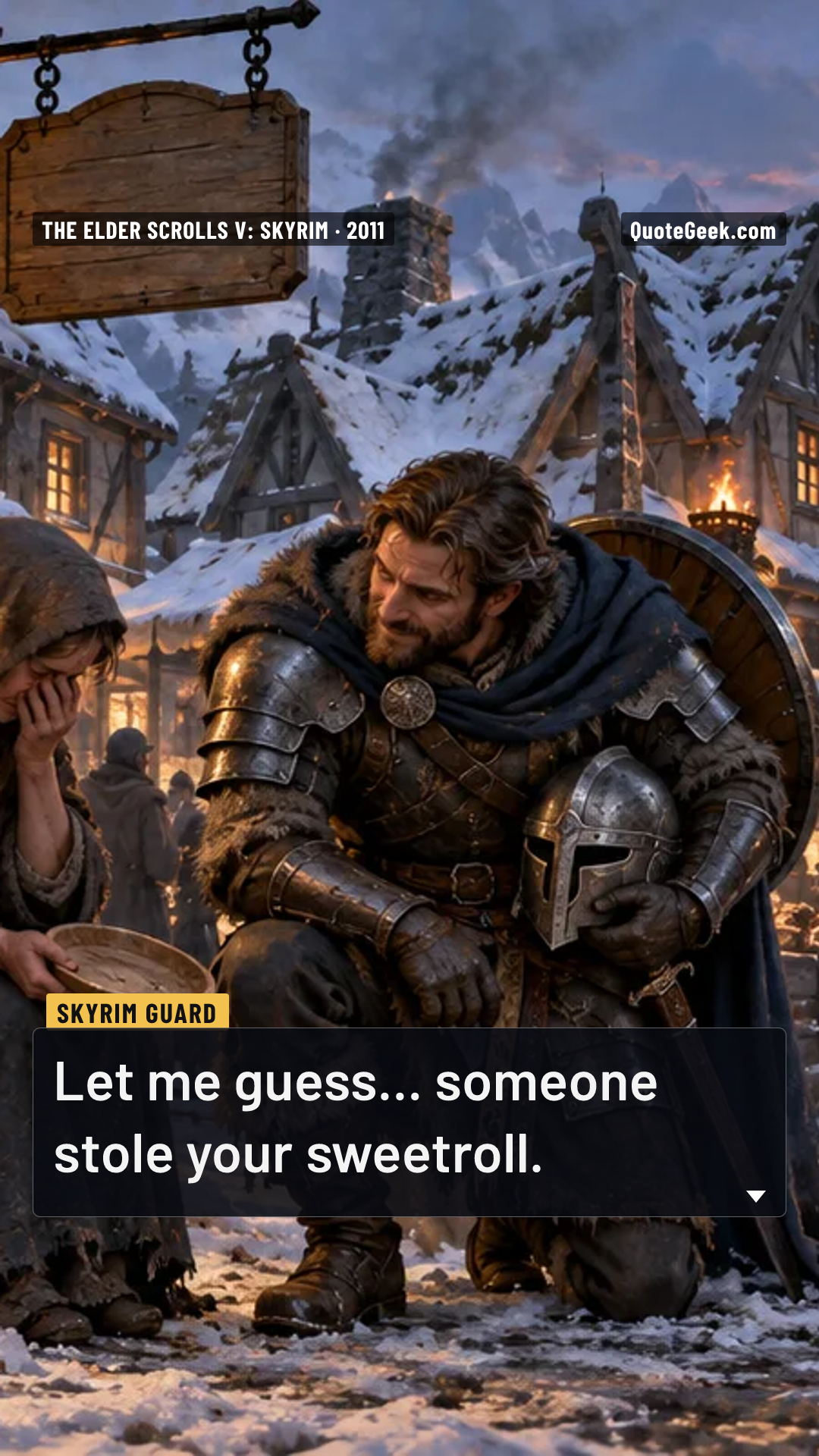 “Let me guess... someone stole your sweetroll.” — Skyrim Guard · The Elder Scrolls V: Skyrim. Illustrated QuoteGeek card.