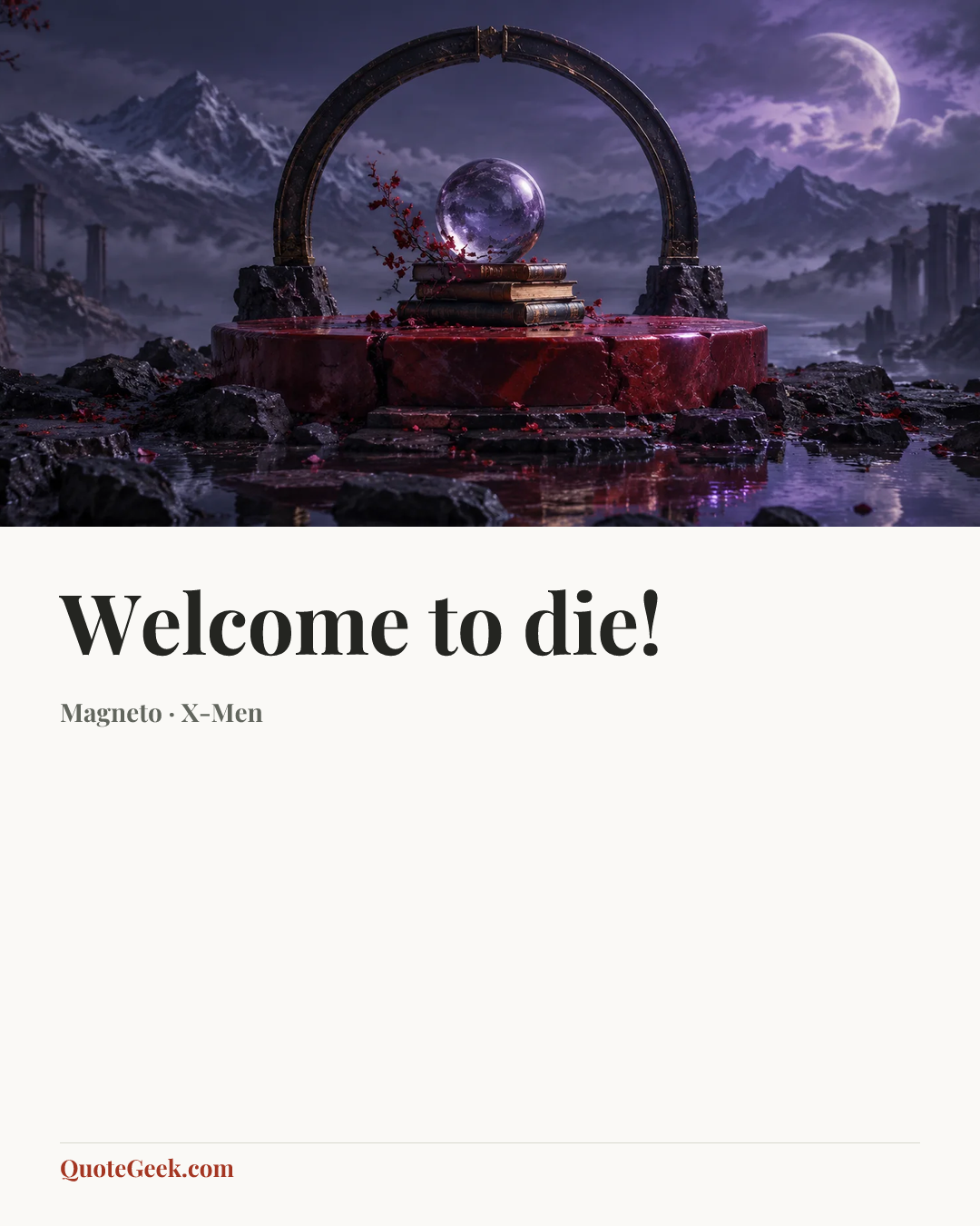 “Welcome to die!” — Magneto · X-Men. Illustrated QuoteGeek card.