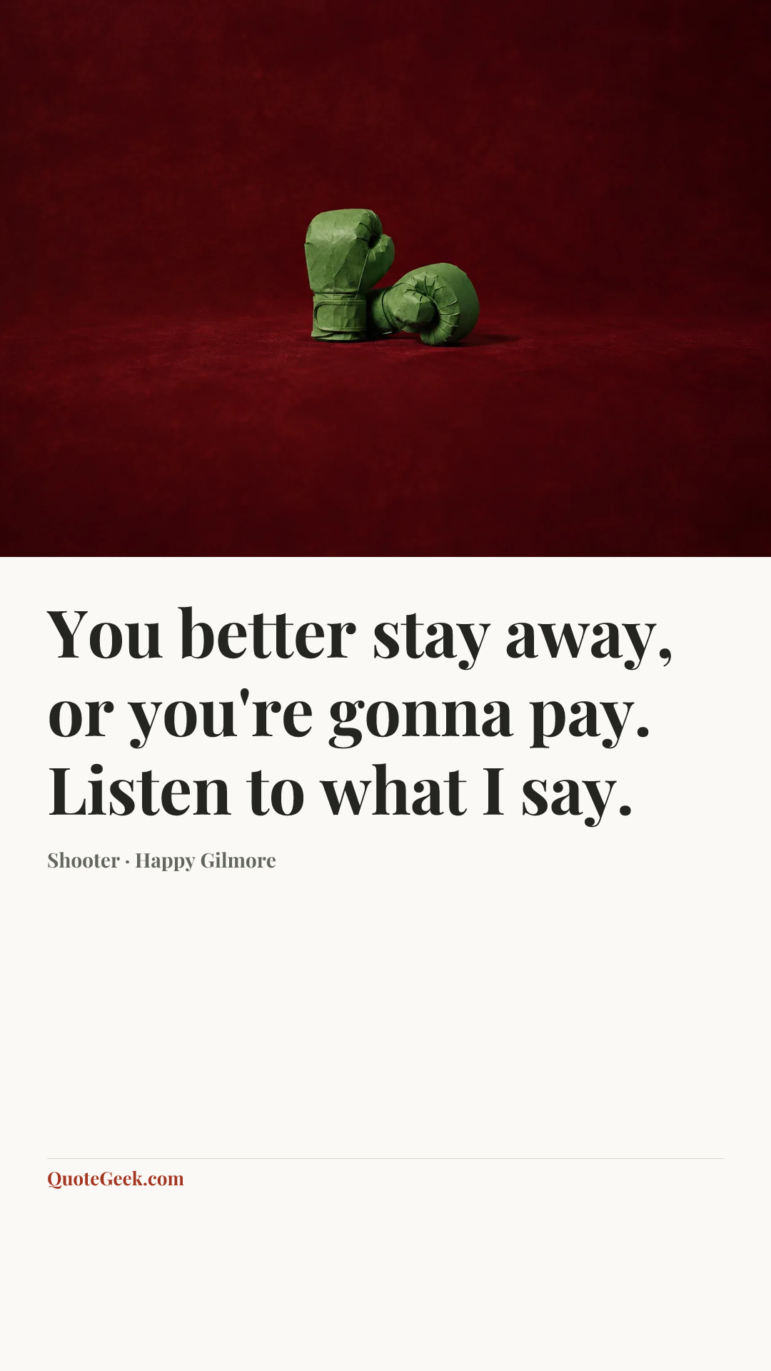 “You better stay away, or you're gonna pay. Listen to what I say.” — Shooter · Happy Gilmore. Illustrated QuoteGeek card.