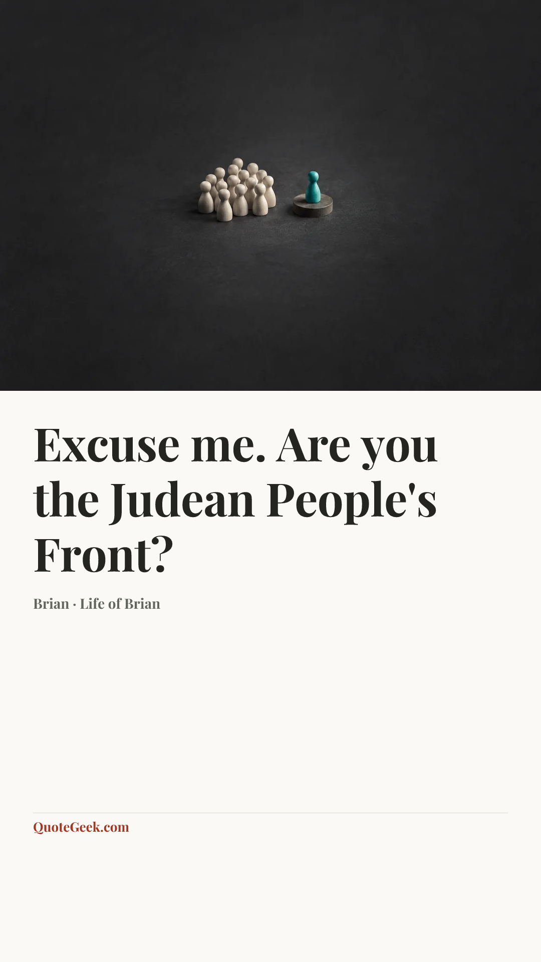 “Excuse me. Are you the Judean People's Front?” — Brian · Life of Brian. Illustrated QuoteGeek card.