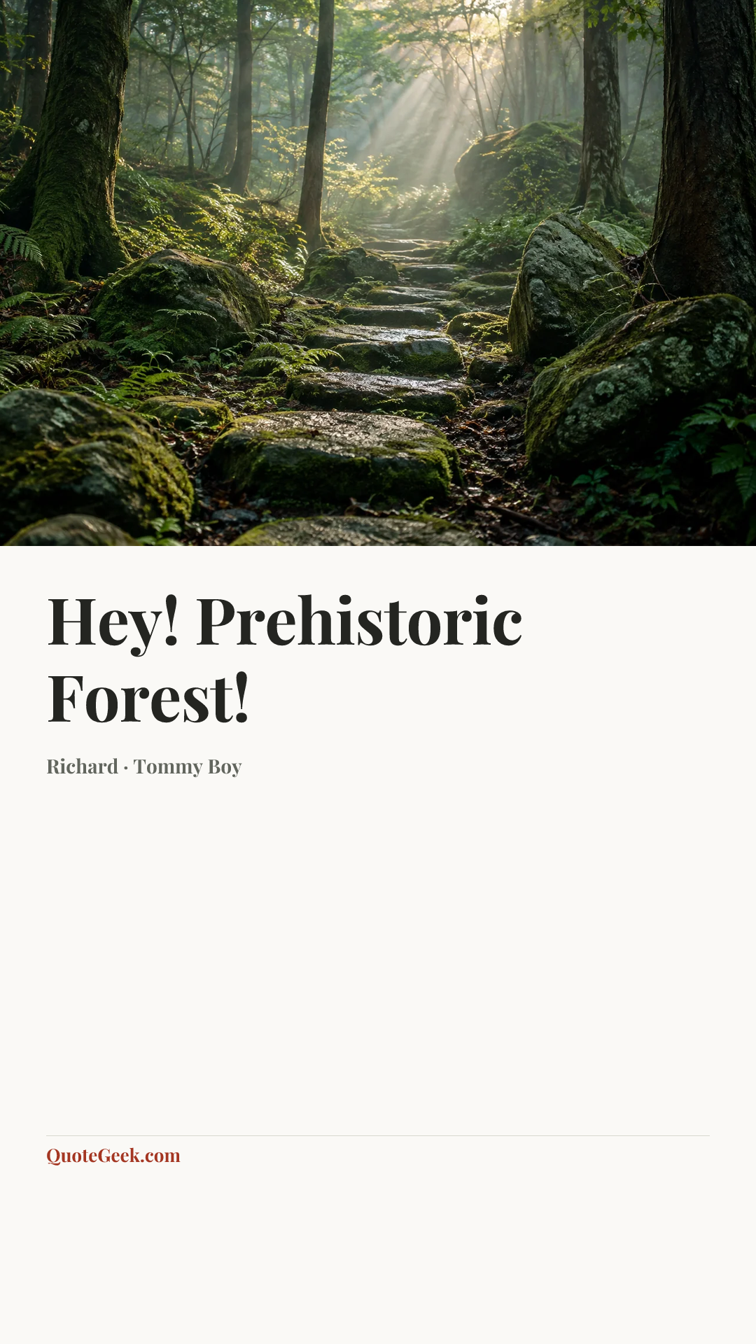 “Hey! Prehistoric Forest!” — Richard · Tommy Boy. Illustrated QuoteGeek card.