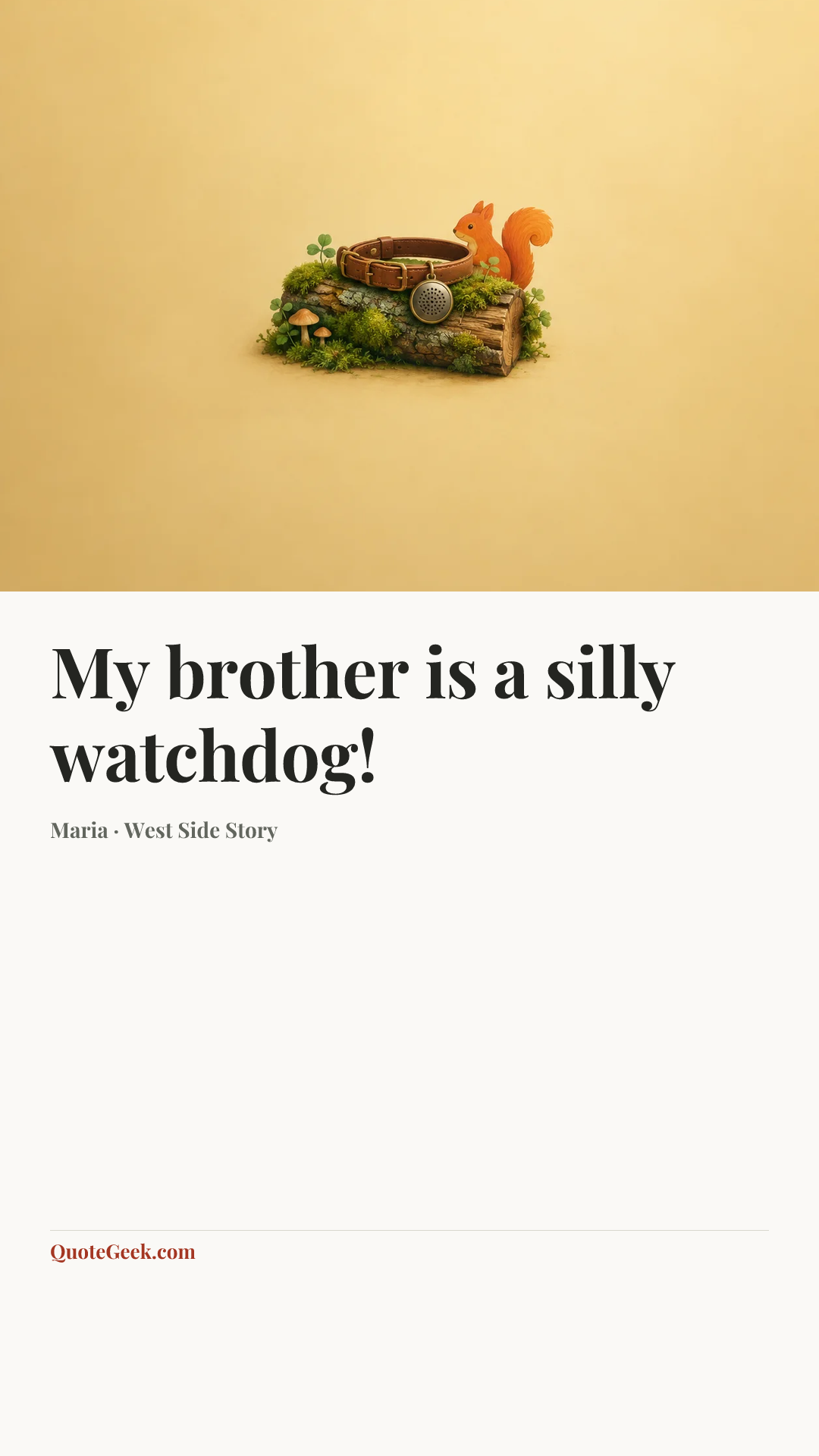 “My brother is a silly watchdog!” — Maria · West Side Story. Illustrated QuoteGeek card.