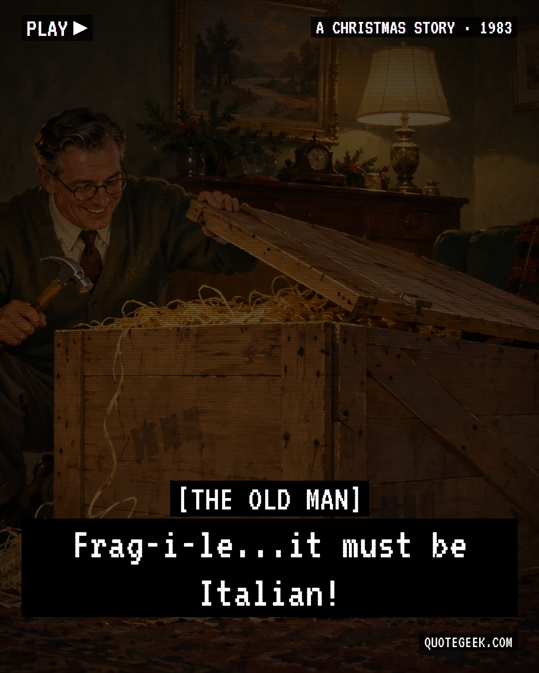 “Frag-i-le...it must be Italian!” — The Old Man · A Christmas Story. Illustrated QuoteGeek card.