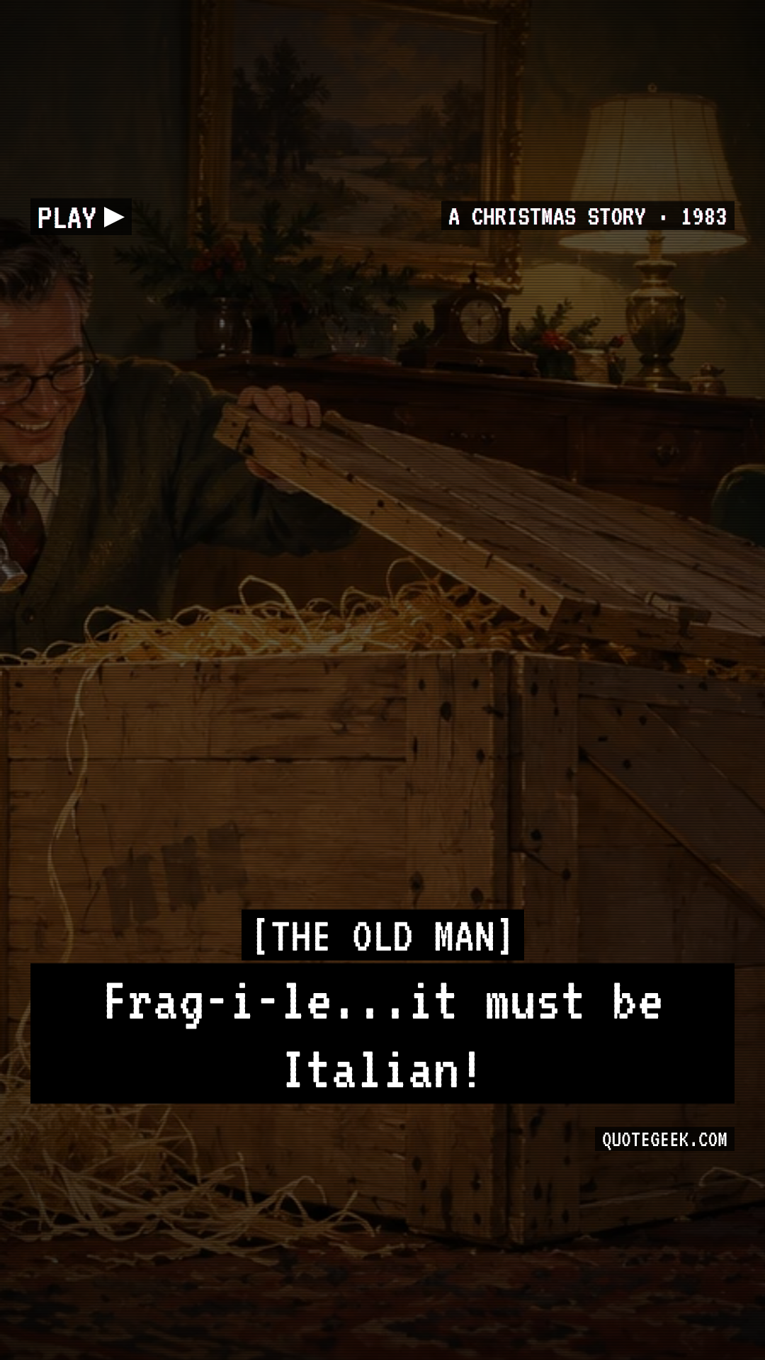 “Frag-i-le...it must be Italian!” — The Old Man · A Christmas Story. Illustrated QuoteGeek card.