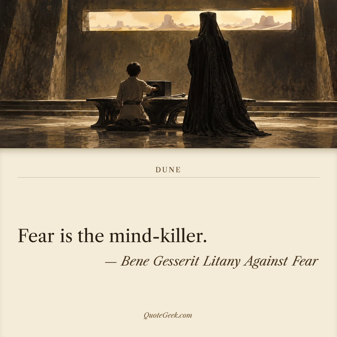 “Fear is the mind-killer.” — Bene Gesserit Litany Against Fear · Dune. Illustrated QuoteGeek card.