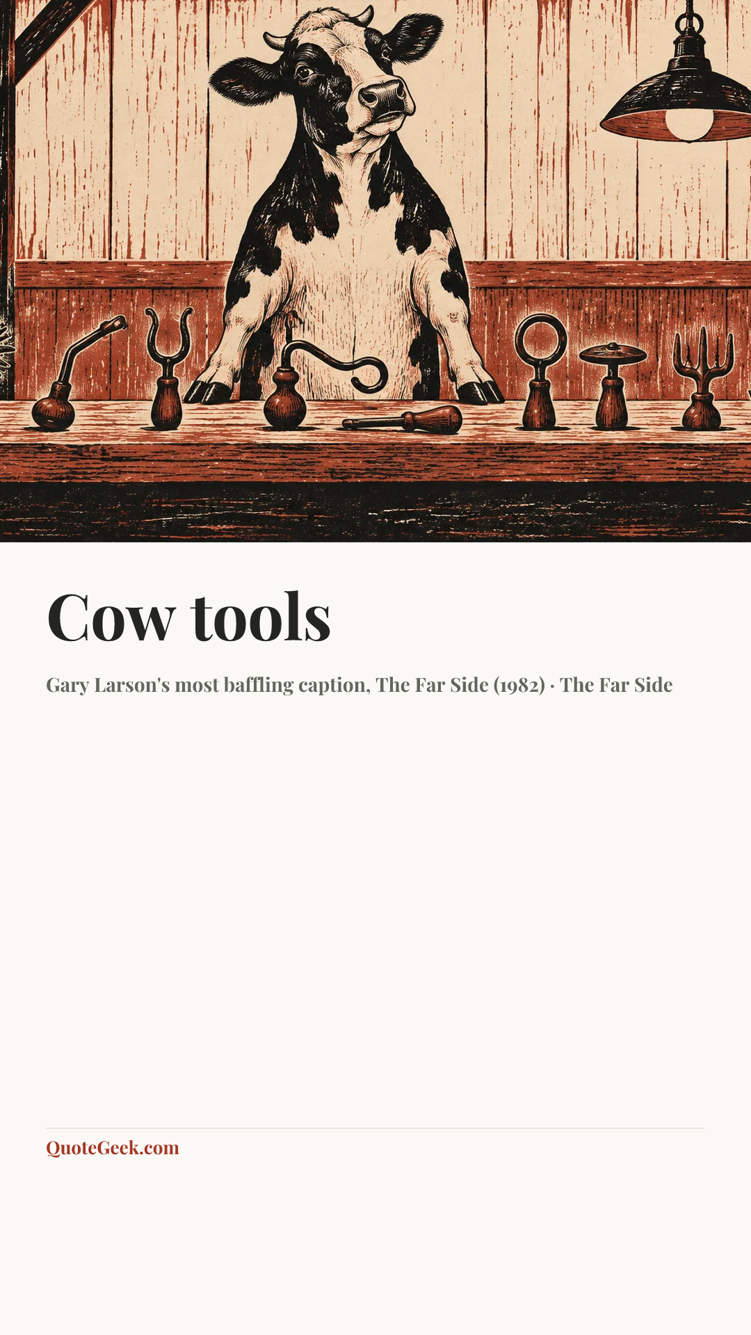 “Cow tools” — Gary Larson's most baffling caption, The Far Side (1982) · The Far Side. Illustrated QuoteGeek card.