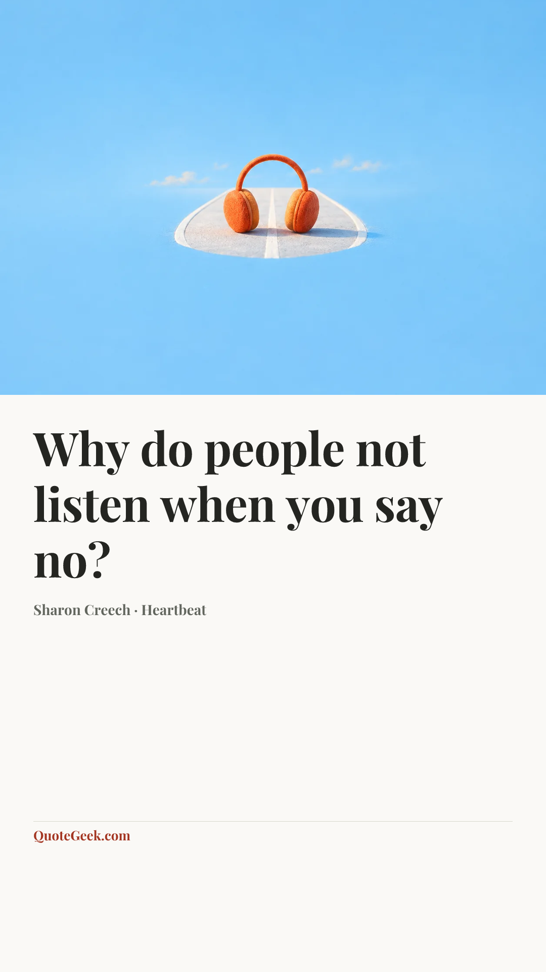 “Why do people not listen when you say no?” — Sharon Creech · Heartbeat. Illustrated QuoteGeek card.