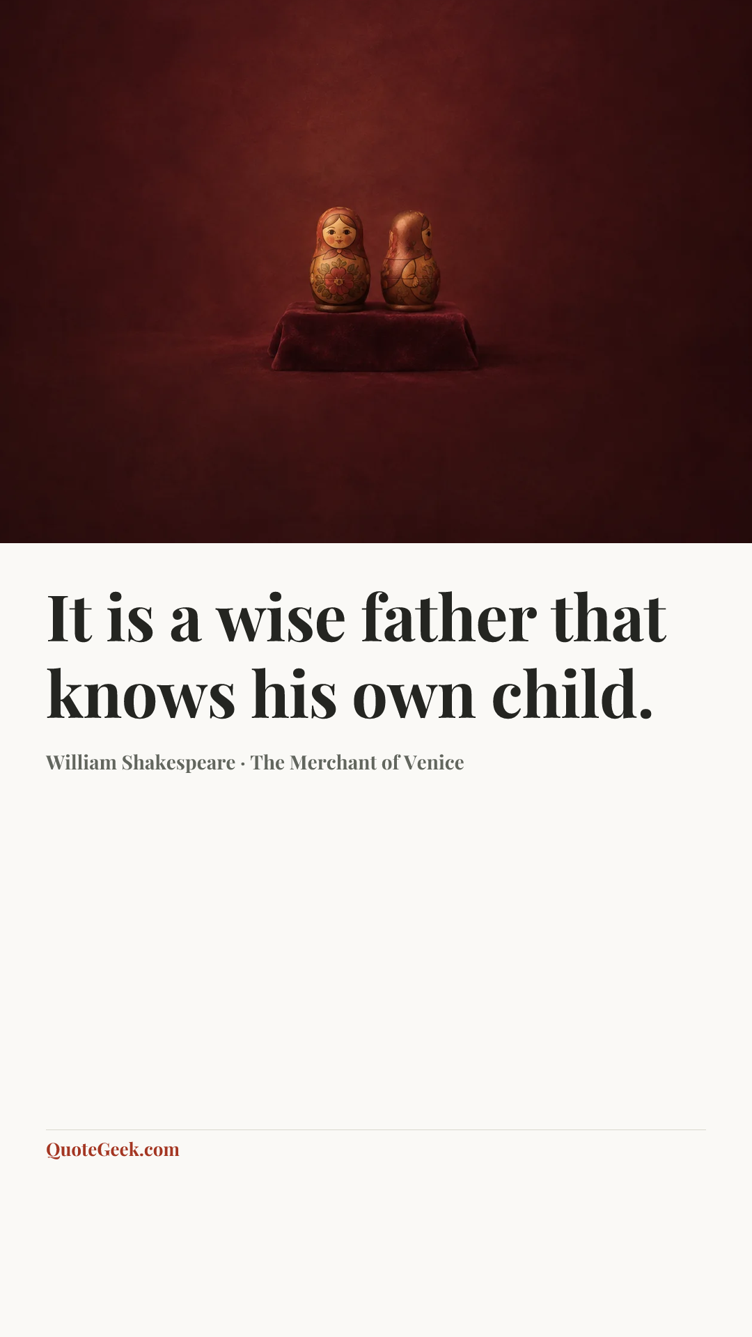 “It is a wise father that knows his own child.” — William Shakespeare · The Merchant of Venice. Illustrated QuoteGeek card.