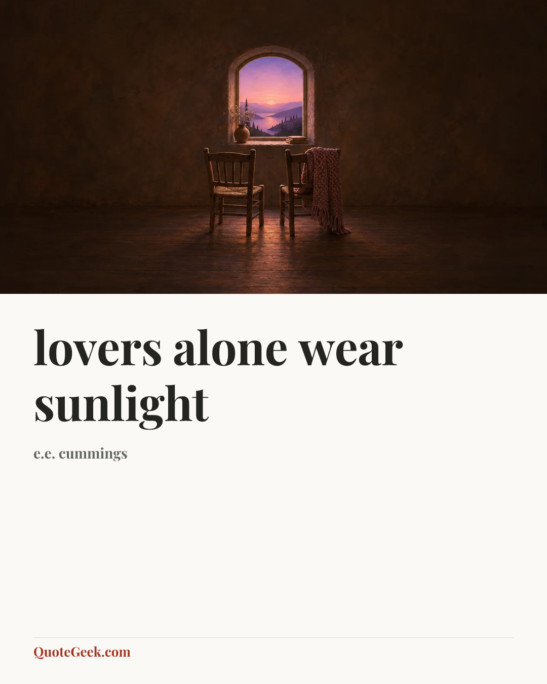 “lovers alone wear sunlight” — e.e. cummings. Illustrated QuoteGeek card.