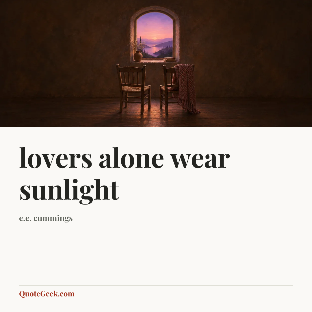 “lovers alone wear sunlight” — e.e. cummings. Illustrated QuoteGeek card.