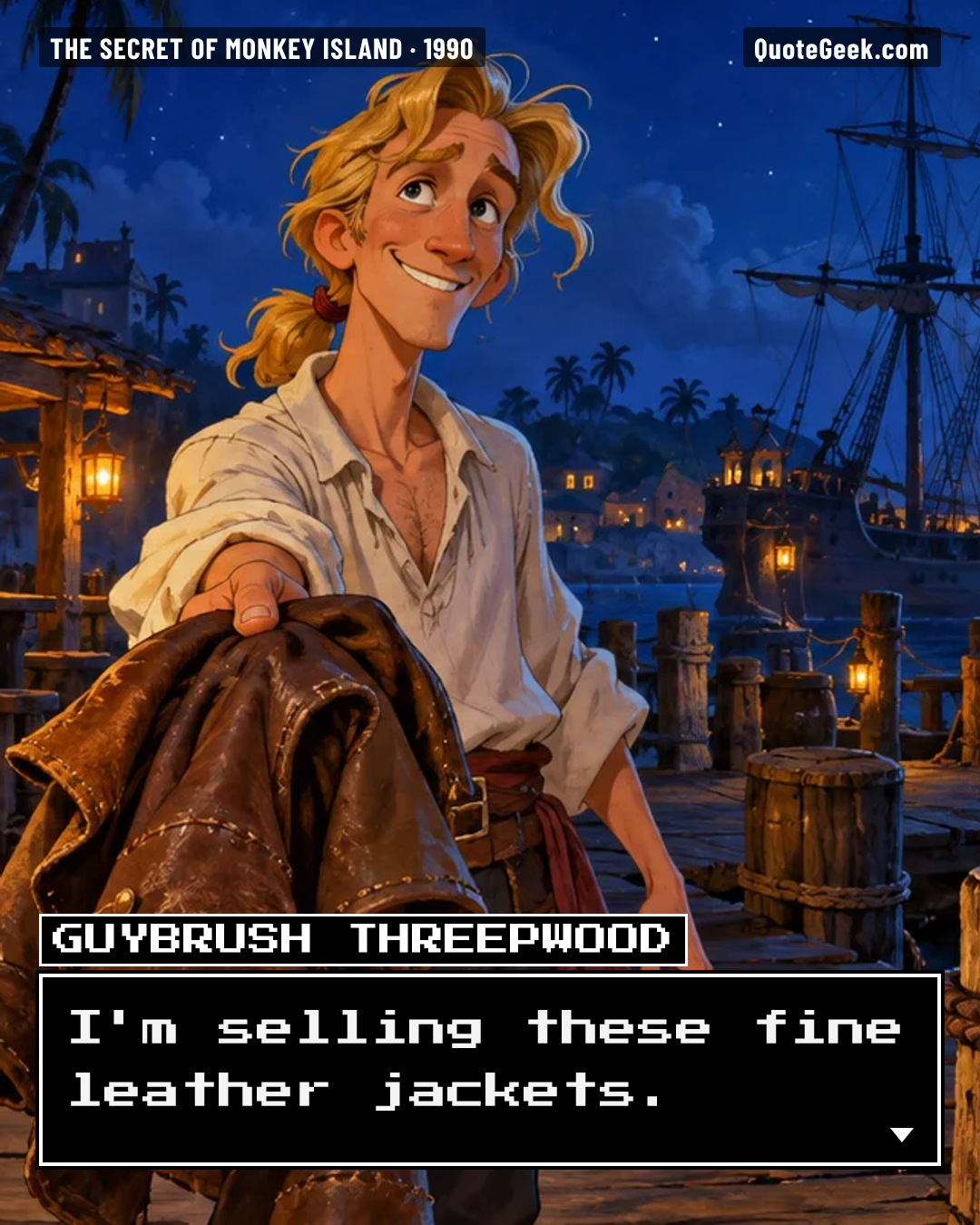 “I'm selling these fine leather jackets.” — Guybrush Threepwood · The Secret of Monkey Island. Illustrated QuoteGeek card.