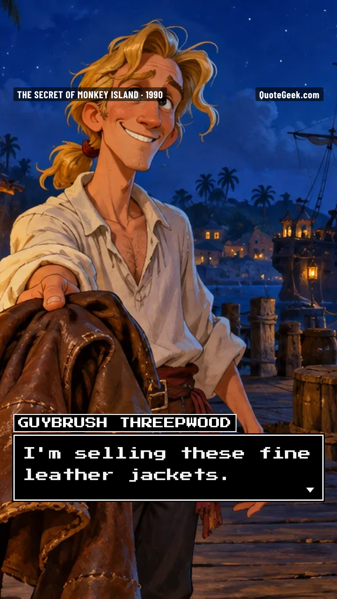 “I'm selling these fine leather jackets.” — Guybrush Threepwood · The Secret of Monkey Island. Illustrated QuoteGeek card.