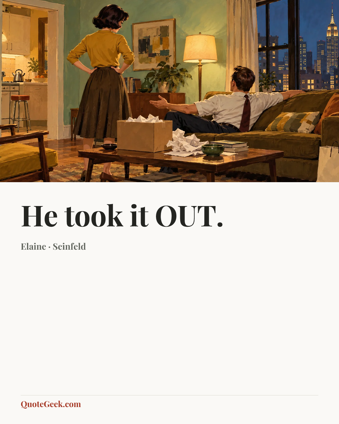 “He took it OUT.” — Elaine · Seinfeld. Illustrated QuoteGeek card.