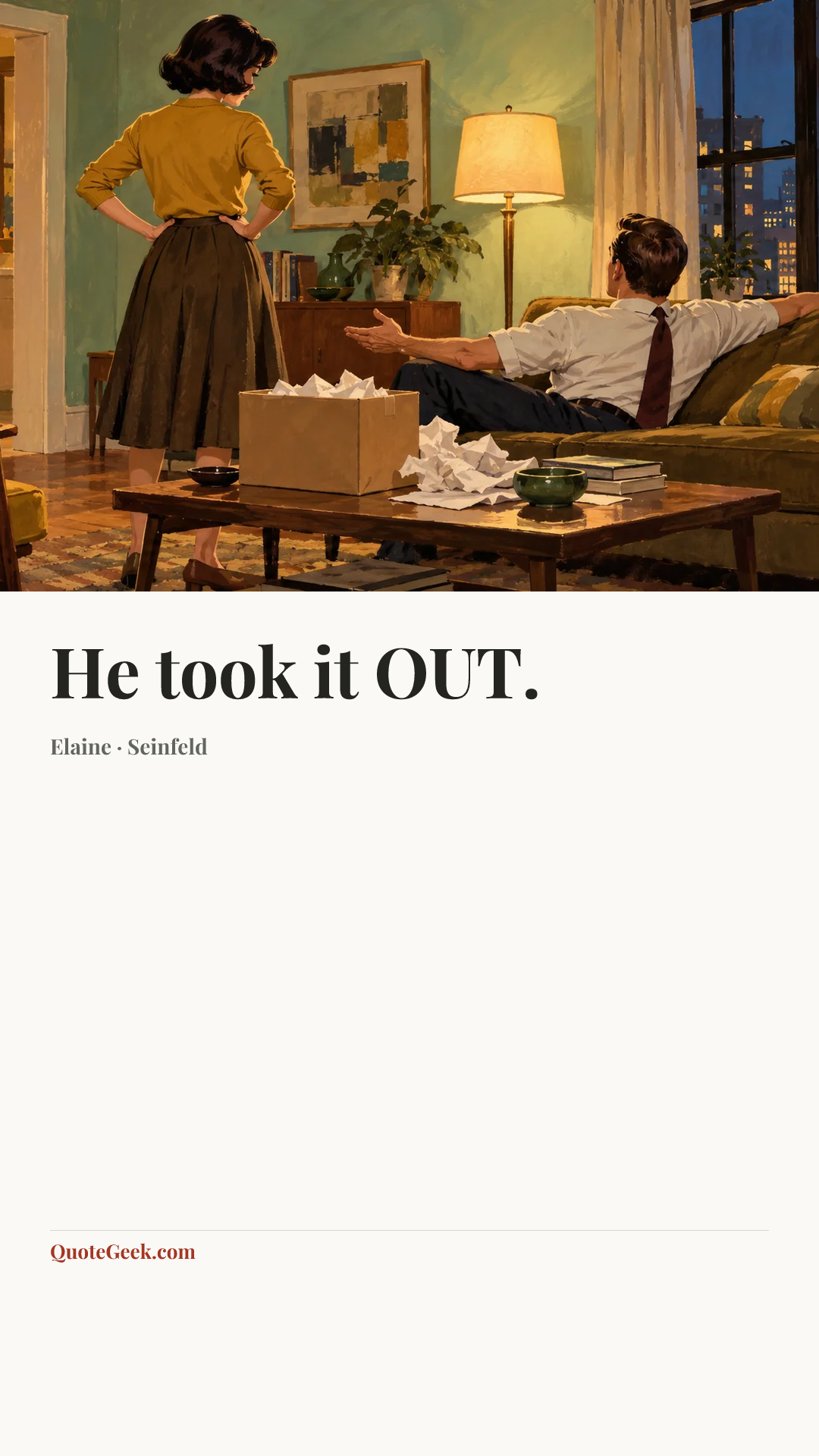 “He took it OUT.” — Elaine · Seinfeld. Illustrated QuoteGeek card.
