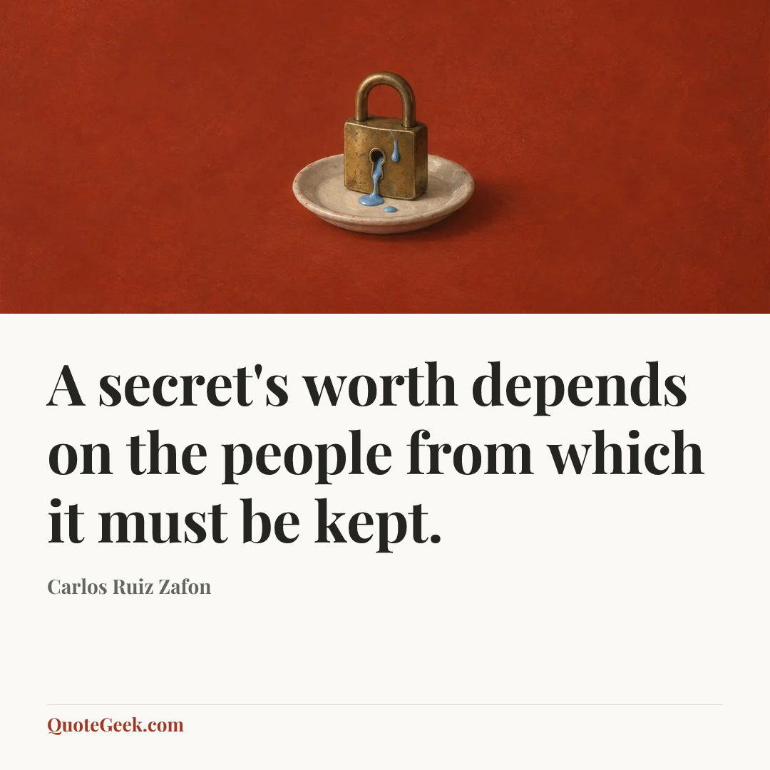 “A secret's worth depends on the people from which it must be kept.” — Carlos Ruiz Zafon. Illustrated QuoteGeek card.