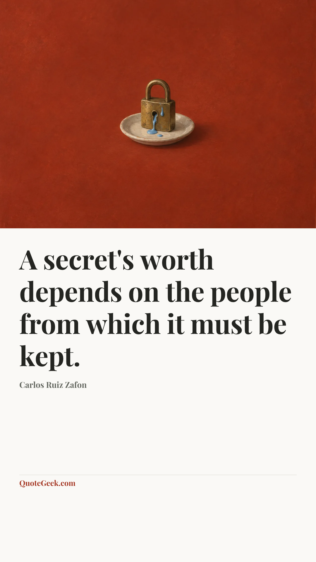 “A secret's worth depends on the people from which it must be kept.” — Carlos Ruiz Zafon. Illustrated QuoteGeek card.