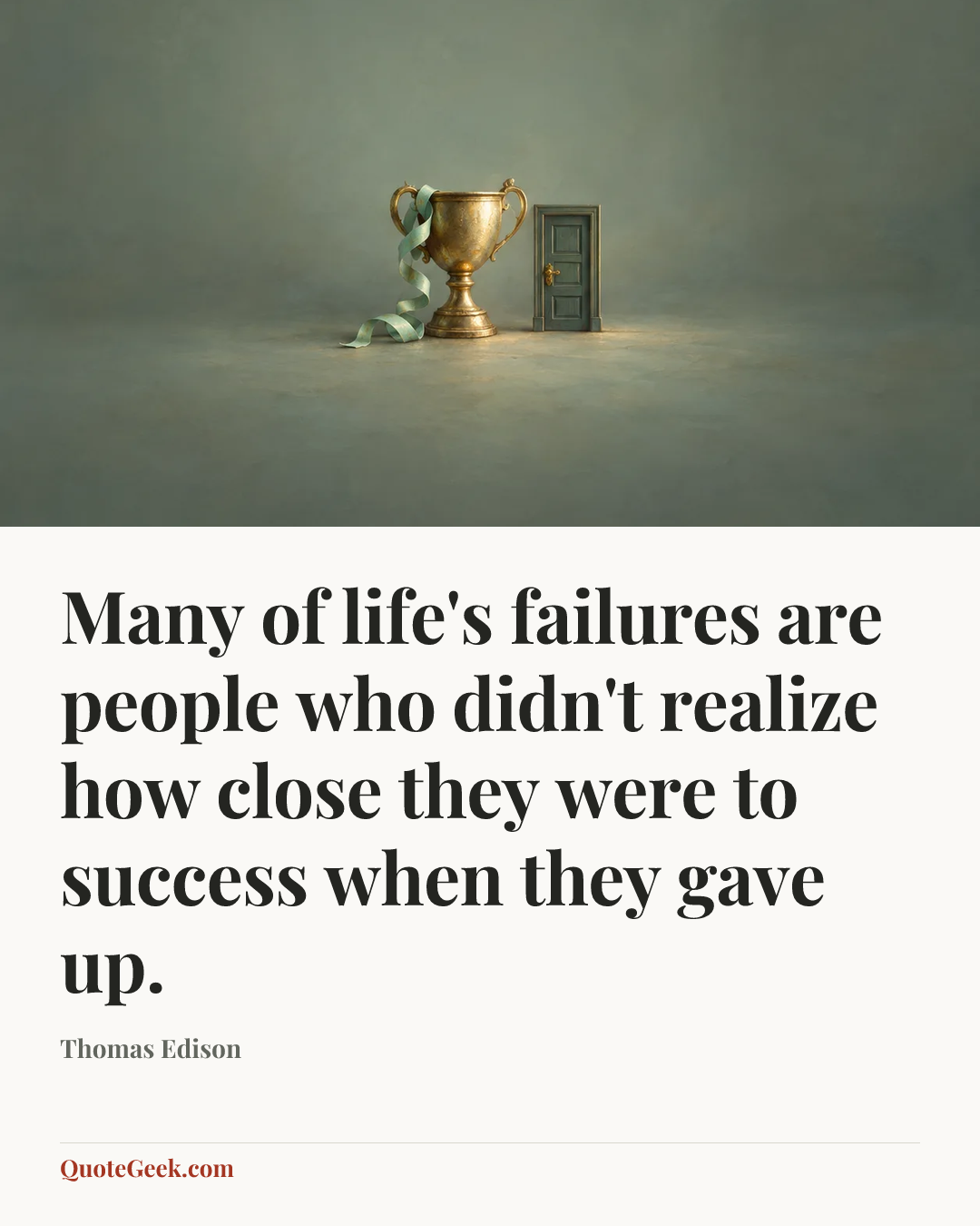 “Many of life's failures are people who didn't realize how close they were to success when they gave up.” — Thomas Edison. Illustrated QuoteGeek card.
