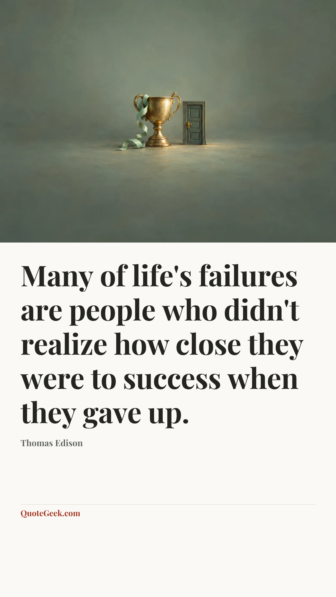 “Many of life's failures are people who didn't realize how close they were to success when they gave up.” — Thomas Edison. Illustrated QuoteGeek card.