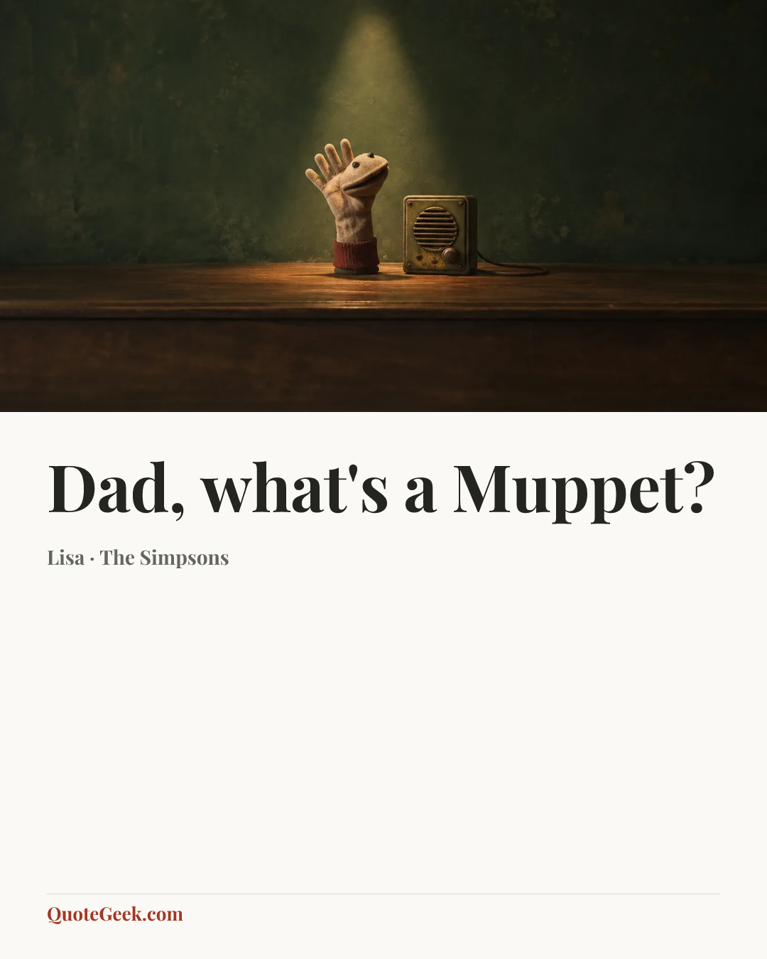 “Dad, what's a Muppet?” — Lisa · The Simpsons. Illustrated QuoteGeek card.