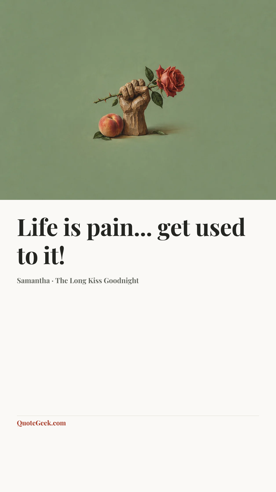 “Life is pain... get used to it!” — Samantha · The Long Kiss Goodnight. Illustrated QuoteGeek card.