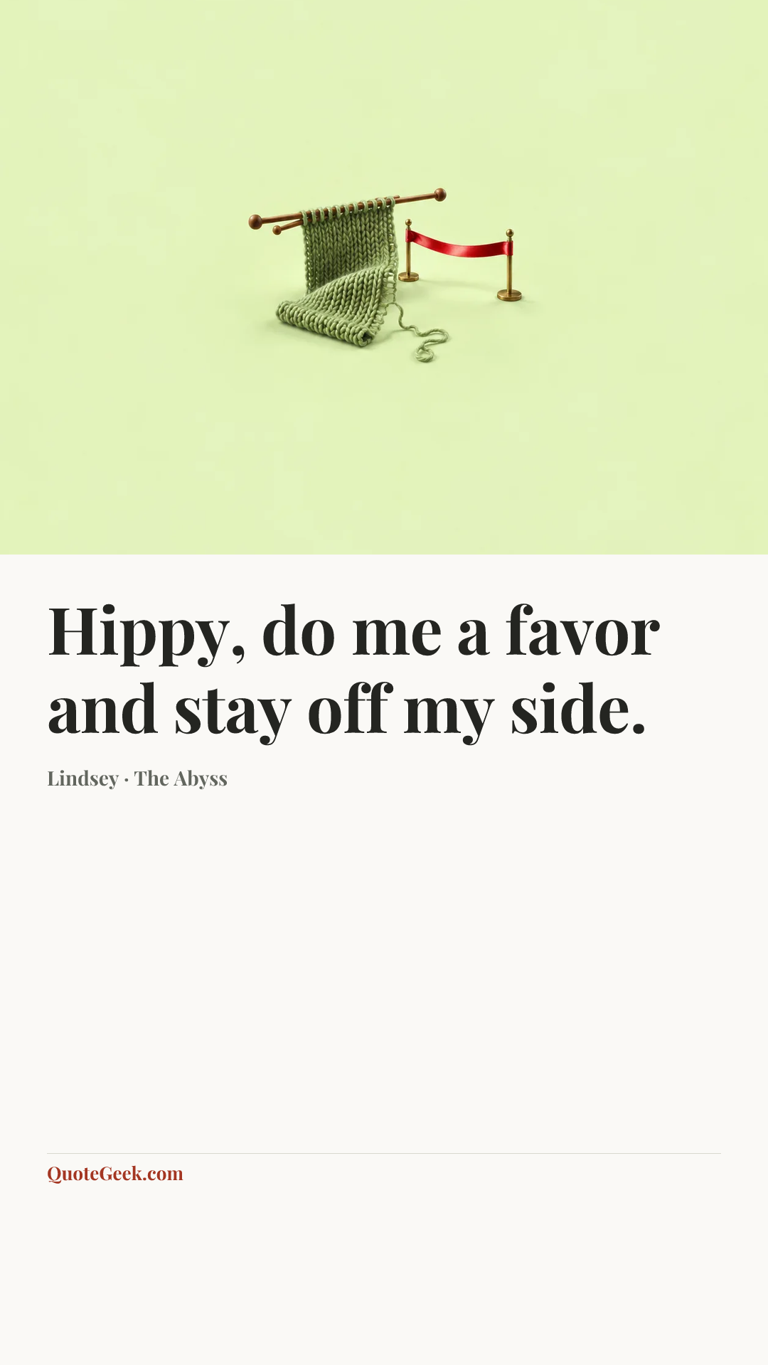 “Hippy, do me a favor and stay off my side.” — Lindsey · The Abyss. Illustrated QuoteGeek card.