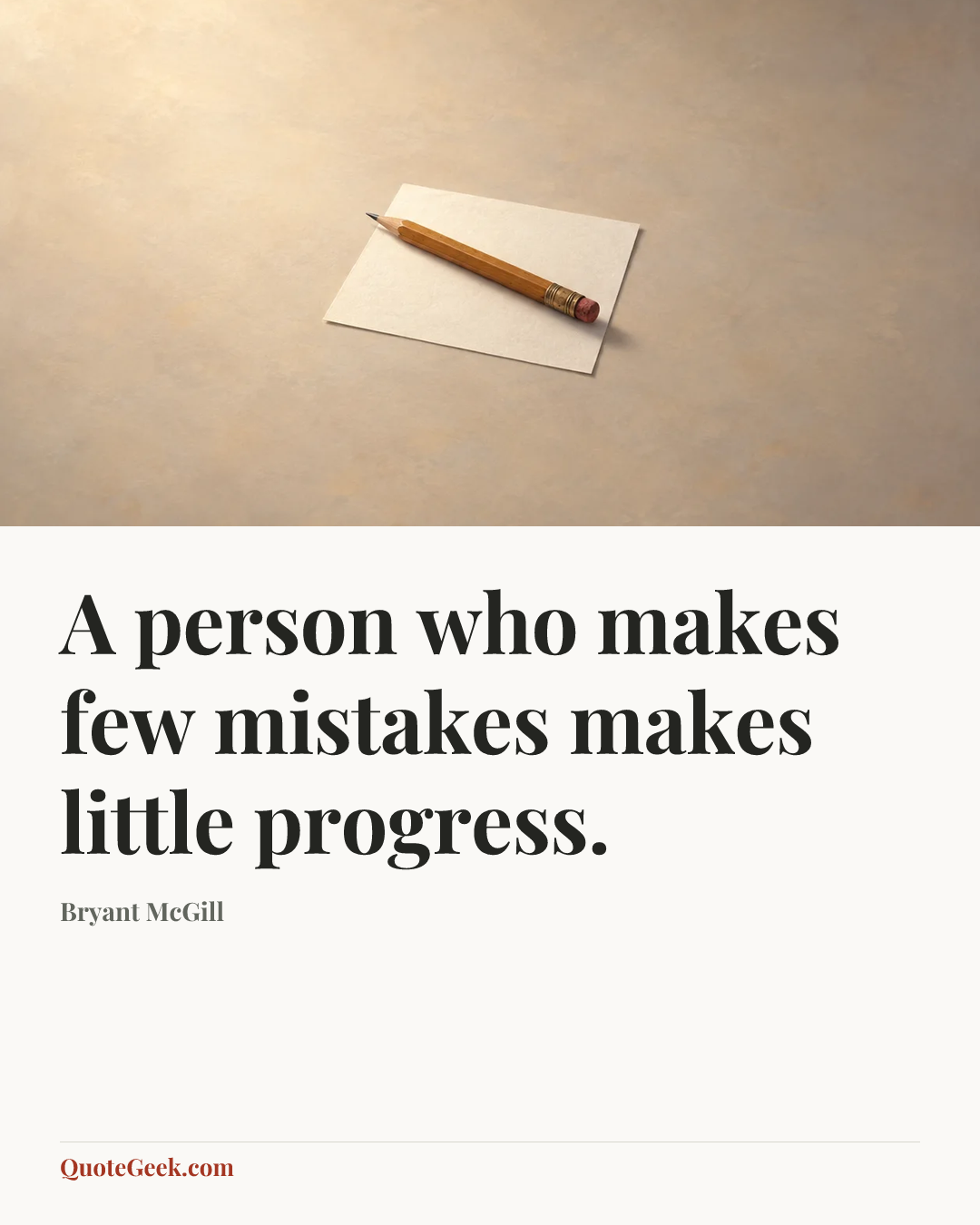 “A person who makes few mistakes makes little progress.” — Bryant McGill. Illustrated QuoteGeek card.
