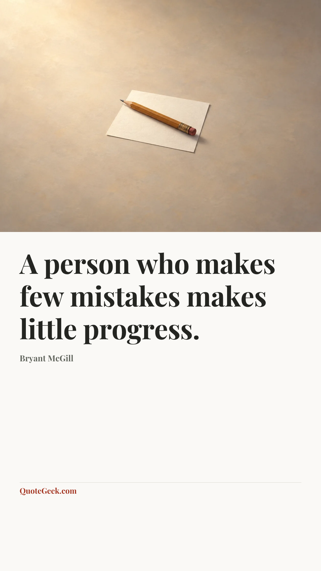 “A person who makes few mistakes makes little progress.” — Bryant McGill. Illustrated QuoteGeek card.