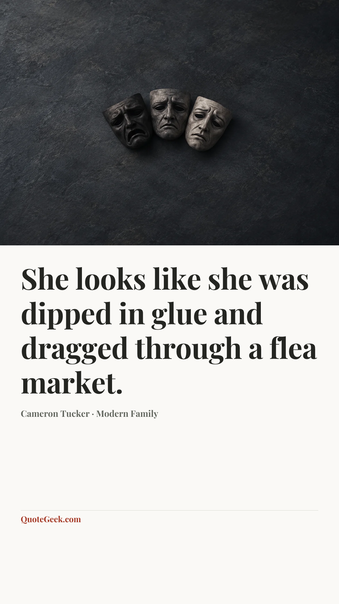 “She looks like she was dipped in glue and dragged through a flea market.” — Cameron Tucker · Modern Family. Illustrated QuoteGeek card.