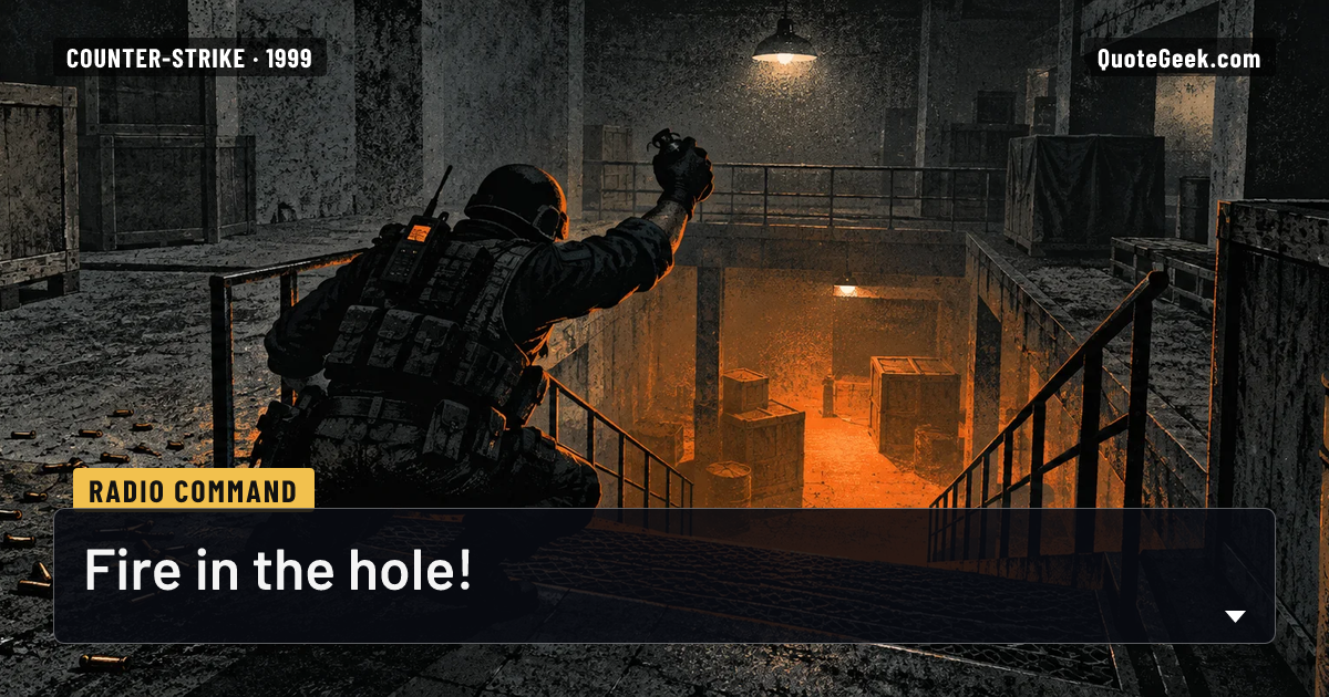 “Fire in the hole!” — Radio command · Counter-Strike. Illustrated QuoteGeek card.