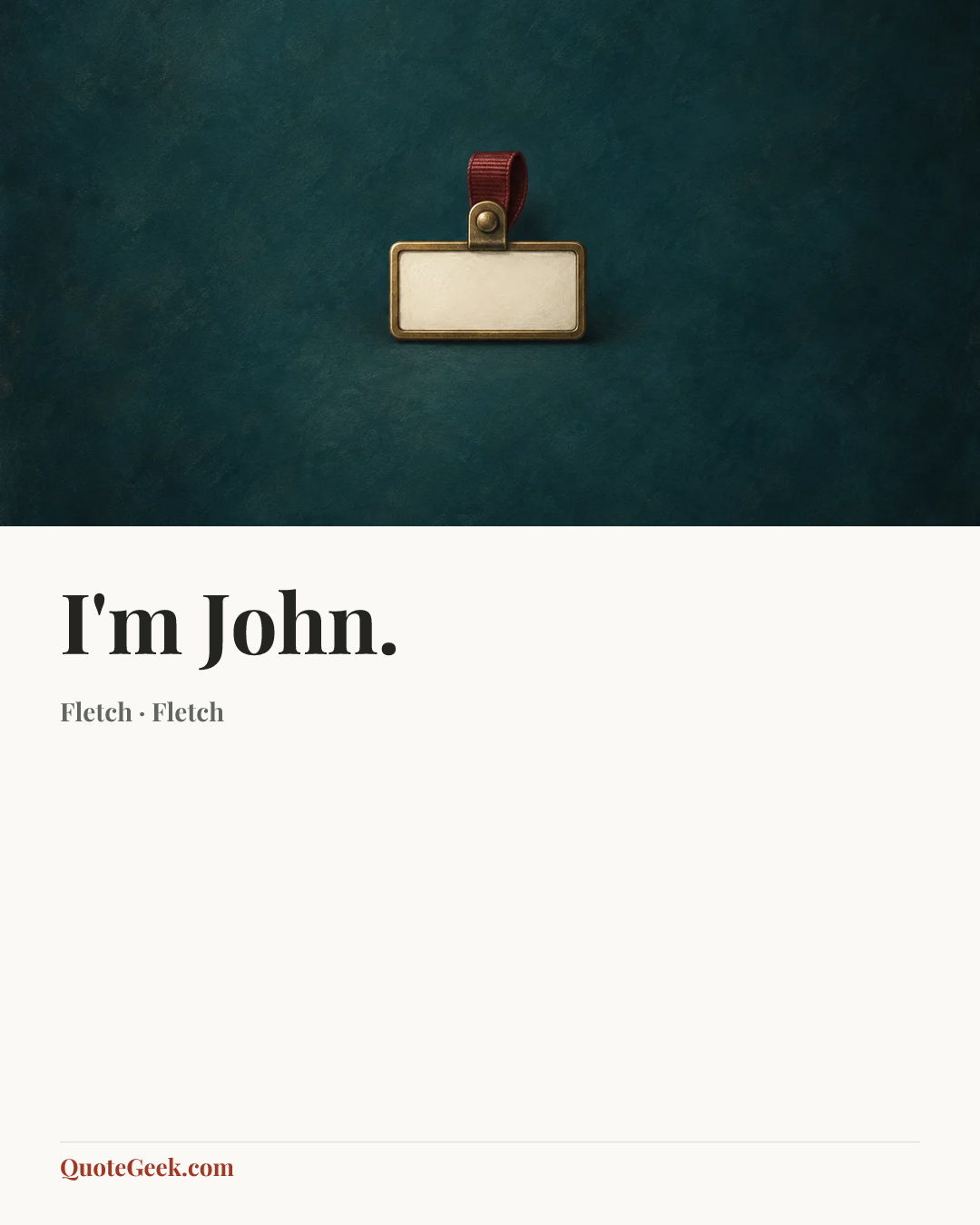 “I'm John.” — Fletch · Fletch. Illustrated QuoteGeek card.