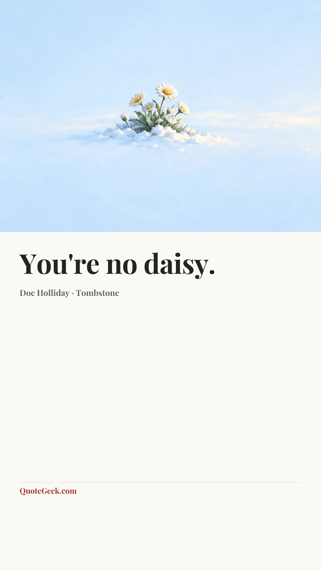 “You're no daisy.” — Doc Holliday · Tombstone. Illustrated QuoteGeek card.