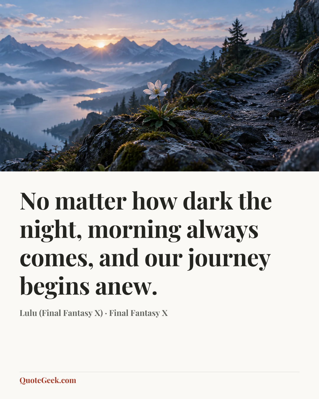 “No matter how dark the night, morning always comes, and our journey begins anew.” — Lulu (Final Fantasy X) · Final Fantasy X. Illustrated QuoteGeek card.